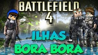 Battlefield 4 Launch  Ilhas BoraBora feat Cellbit [upl. by Namyh934]