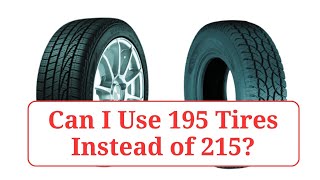 Can I Use 195 Tires Instead of 215 195vs215 [upl. by Bonnice]