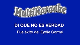 Di Que No Es Verdad  Multikaraoke  Éxito De Eydie Gormé [upl. by Cinderella]