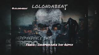 Fredo Independance Day Remix [upl. by Nahsyar705]