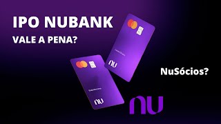 IPO Nubank  Vale a Pena NuSócios faz sentido [upl. by Alviani658]