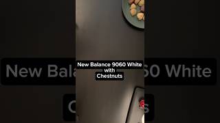 New Balance 9060 White Review with Chestnuts unboxing newbalance foodie [upl. by Hodosh]