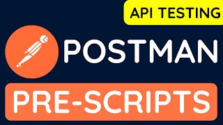 Postman API Testing Tutorial for Beginners 10  PreScripts in Postman [upl. by Athalee]