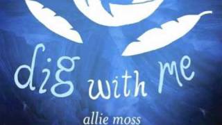 Allie Moss  Dig With Me with lyrics [upl. by Nuaj]