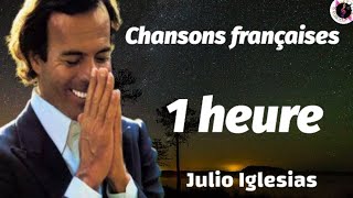 Best of julio iglesias french songs ساعة كاملة افضل اغاني خوليو اغليسياس الفرنسية [upl. by Adnav634]