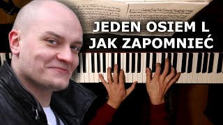 Jeden Osiem L 18L  Jak zapomnieć Piano Cover [upl. by Ilana]