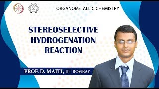 Lecture 18  Stereoselective Hydrogenation Reaction [upl. by Dowzall]