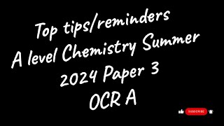 A LEVEL CHEMISTRY 2024  TOP TIPSREMINDERS PAPER 3 [upl. by Maccarone]