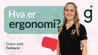 Hva er ergonomi  Grønn Jobb forklarer [upl. by Brandenburg]