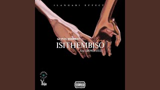 Isithembiso feat Uyan Scorch Sbonga Xulu amp GLDN DJ [upl. by Htiaf]