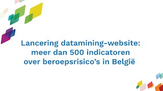 Lancering dataminingwebsite meer dan 500 indicatoren over beroepsrisico’s in België [upl. by Airoled]