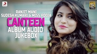 Sudesh Kumari amp Miss Pooja  Canteen Album  Audio Jukebox [upl. by Anivlem261]