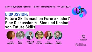 Future Skills machen Furore  oder  Eigbrecht et al  UniversityFuture Festival 2024 [upl. by Rora]