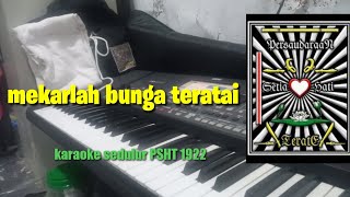 MEKARLAH BUNGA TERATAI karaoke kusus buat sedulur PSHT🙏🙏🙏 [upl. by Ynohtnakram]