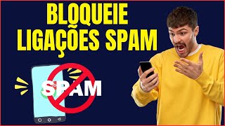 COMO BLOQUEAR LIGAÇÕES SPAM [upl. by Kola]