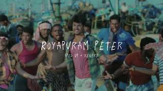 Royapuram Peter  sped up  reverb From quotMaan Karatequot [upl. by Savanna864]