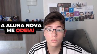 A NOVATA DA ESCOLA TA ME PERSEGUINDO [upl. by Miner281]