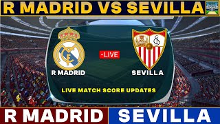 Real Madrid Vs Sevilla Live Match Today  RMA Vs SEV Live Football Match 2024 Live [upl. by Krucik]