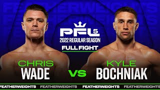 Chris Wade vs Kyle Bochniak  PFL 5 2022 [upl. by Opal]