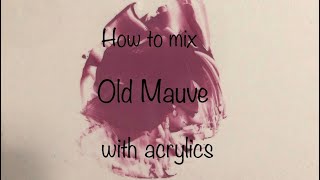 How To Make Old Mauve  Acrylics  Color Mixing 115 [upl. by Nylasor473]