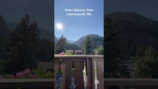 Leavenworth Washington Hotel Balcony Views of the Mountains [upl. by Acirred952]