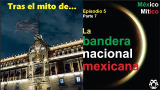 La bandera nacional mexicana Parte 7 [upl. by Filbert466]