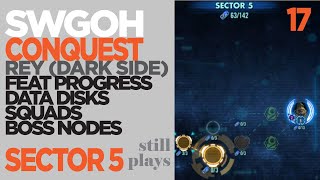 CONQUEST 17  SECTOR 5  Rey Dark Side  Feats Squads  Boss Nodes  Data Disks  SWGOH [upl. by Roberts]