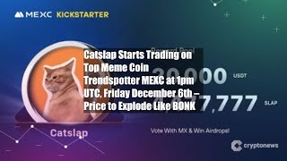 Catslap Starts Trading on Top Meme Coin Trendspotter MEXC at 1pm [upl. by Thurmond]