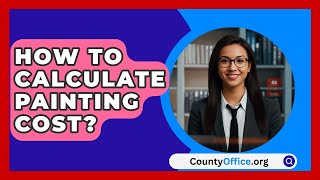 How To Calculate Painting Cost  CountyOfficeorg [upl. by Morlee]