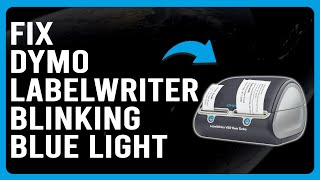 Dymo LabelWriter Blinking Blue Light Labels Not Properly Loaded  Complete Troubleshoot Guide [upl. by Aissac]