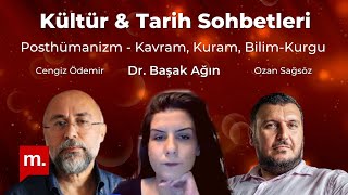 Kültür amp Tarih Sohbetleri 207 Dr Başak Ağın ile Posthümanizm  Kavram Kuram BilimKurgu [upl. by Eillam]