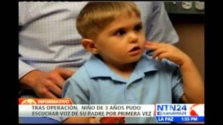 Niño de tres años pudo escuchar la voz de su padre por primera vez tras exitosa operación [upl. by Oile838]