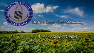 Harford County Council  March 19 2024 [upl. by Yecats264]