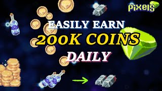 HOW TO EARN 200K COINS IN DAILY  PIXELS CHAPTER 25  PIXELS CHAPTER 25 COIN TRICKS [upl. by Eeral]