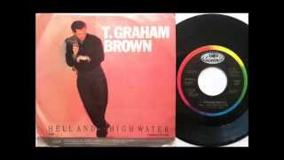 Hell And High Water  T Graham Brown  1986 [upl. by Pestana]