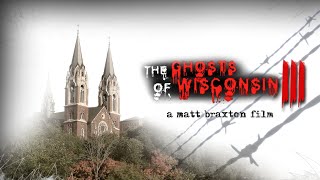 Ghosts of Wisconsin III A Paranormal Documentary [upl. by Abisha]