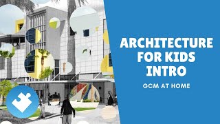 Architecture for Kids  Lets Get Started [upl. by Uon]