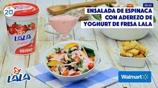 ¿Cómo preparar Ensalada de Espinacas con Aderezo de Yoghurt de Fresa LALA  Cocina Fresca [upl. by Nappy]