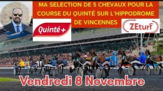 Ma sélection de 5 chevaux pour la course du Quinté Vendredi 8 Novembre sur lhippodrome de Vincennes [upl. by Hayyim228]