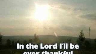 In the Lord Ill be ever thankful [upl. by Yecak]