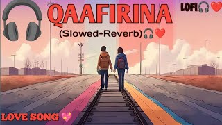 Qaafirana New Reprise Lofi Song  New Reprise Lofi Song Qaafirana Arijitsingh [upl. by Eceeryt170]