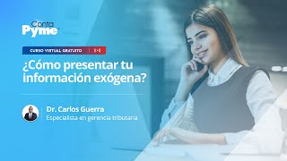 Curso virtual ¿Cómo presentar tu información exógena AG 2023 [upl. by Kelcey]