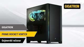 Gigatron Prime Rocket Vortex – dobro izbalansiran gaming PC [upl. by Elwyn349]