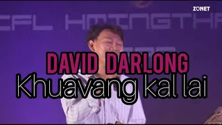 DAVID DARLONG  KHUAVANG KAL LAI CFL HMINGTHANGA ZAN [upl. by Pry]