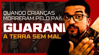 A GUERRA DO PARAGUAI CRIANÇAS SEM ESCOLHA E VELHOS EGOCÊNTRICOS  Guarani  A Terra Sem Mal [upl. by Crooks648]