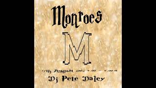 Monroes 17th august 2002  DJ Pete Daley [upl. by Rusert]