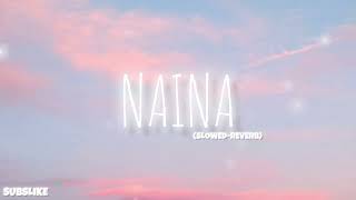 NAINA💗 SLOWEDREVERB viral song [upl. by Misab]