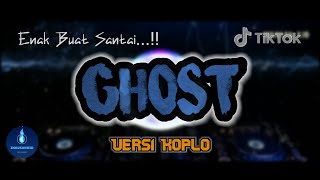 GHOST VERSI KOPLO VIRAL TIKTOK TERBARU [upl. by Artinad]