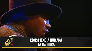 Consciência Humana Tá Na Hora  100 Favela [upl. by Maurizio]