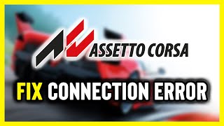 FIX Assetto Corsa Connection Error  Multiplayer amp Server Error [upl. by Amethist]